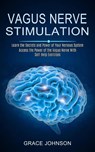 Vagus Nerve Stimulation - Grace Johnson - 9781990373435