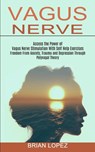 Vagus Nerve - LOPEZ,  Brian - 9781990373459