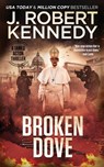 Broken Dove - J Robert Kennedy - 9781990418396