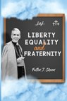 Liberty, Equality and Fraternity - Fulton J. Sheen - 9781990427220