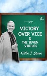 Victory Over Vice & The Seven Virtues - Fulton J. Sheen ; Allan Smith - 9781990427602