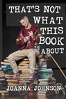 That's Not What This Book Is About - Jann Arden - 9781990566943