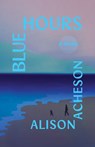 Blue Hours - Alison Acheson - 9781990601897