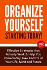Organize Yourself Starting Today! - Nick Bell - 9781990625039