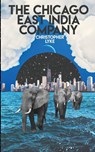 The Chicago East India Company - Christopher Lyke - 9781990644221