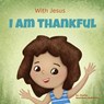 With Jesus I am Thankful - G L Charles ; Good News Meditations - 9781990681585