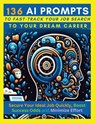 136 AI Prompts to Fast-Track Your Job Search to Your Dream Career - Mauricio Vasquez ; Vanessa Olcese ; Mindscape Artwork Publishing - 9781990709807