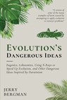 Evolution's Dangerous Ideas - Jerry Bergman - 9781990771576