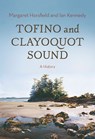 Tofino and Clayoquot Sound - Margaret Horsfield ; Ian Kennedy - 9781990776601