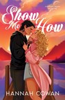 Show Me How Special Edition - Hannah Cowan - 9781990804878