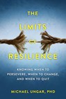 The Limits of Resilience - Dr Michael Ungar - 9781990823565