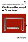 We Have Received a Complaint (Canadian Edition): The Fraught World of Workplace Justice - Matt Malone - 9781990823602