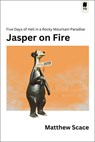 Jasper on Fire: Five Days of Hell in a Rocky Mountain Paradise - Matthew Scace - 9781990823985