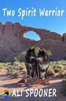 Two Spirit Warrior - Ali Spooner - 9781991040428
