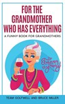For the Grandmother Who Has Everything - Team Golfwell ; Bruce Miller - 9781991048356