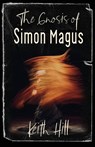 The Gnosis of Simon Magus - Keith Hill - 9781991157034