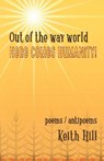 Out of the Way World Here Comes Humanity! - HILL,  Keith - 9781991157072