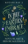 In the Earth's Embrace - Iris Beaglehole ; Nova Blake - 9781991292568