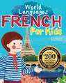 French for Kids - A World Languages Picture Book - Sachiko Otohata - 9781997593058
