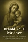 Behold Your Mother - Allan J Smith ; Fulton J Sheen - 9781997627975