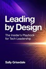 Leading By Design - Sally Grisedale - 9781997649168