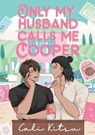 Only My Husband Calls Me Cooper - Cali Kitsu - 9781997726135