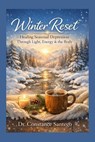 Winter Reset: Healing Seasonal Depression Through Light, Energy & the Body - Constance Santego - 9781997907411
