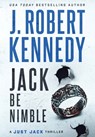 Kennedy, J: Jack Be Nimble - J. Robert Kennedy - 9781998005536