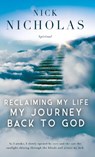 Reclaiming my Life - my Journey Back to God - Nick Nicholas - 9781998014316