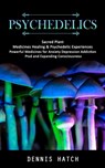 Psychedelics - Dennis Hatch - 9781998038206