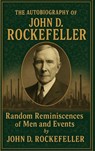 The Autobiography of John D. Rockefeller - John D. Rockefeller - 9781998050659