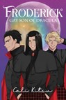 Froderick, Gay Son of Dracula - Cali Kitsu - 9781998055579