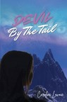 Devil by the Tail - Caroline Lavoie - 9781998055616