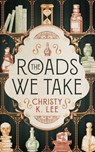The Roads We Take - Christy K. Lee - 9781998076062