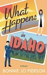 What Happens in Idaho - Bonnie Jo Pierson - 9781998076123