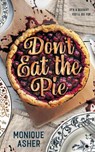 Don't Eat the Pie - Monique Asher - 9781998076178