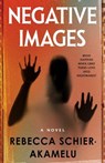 Negative Images - Rebecca Schier-Akamelu - 9781998076567