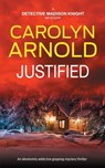 Justified - Carolyn Arnold - 9781998095087