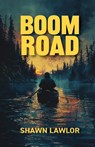 Boom Road - Shawn Lawlor - 9781998122073