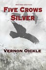 Five Crows Silver - Vernon Oickle - 9781998149582