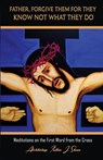 Father, Forgive Them For They Know Not What They Do - Fulton J. Sheen - 9781998229284
