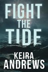 Fight the Tide - Keira Andrews - 9781998237098