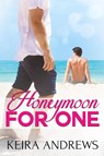 Honeymoon for One - Keira Andrews - 9781998237234