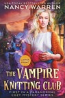The Vampire Knitting Club (Large Print) - Nancy Warren - 9781998239276