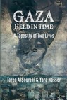 Gaza Held in Time - Tareq Alsourani ; Yara Nasser - 9781998309955