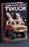 Twink Twunk Twank Twuck - Matti Charlton - 9781998332144