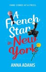A French Star in New York - Anna Adams - 9781998341726