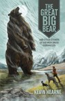The Great Big Bear and Other Stories of the Iron Druid Chronicles - Kevin Hearne - 9781998390212