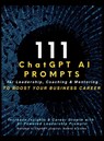 111 ChatGPT AI Prompts for Leadership, Coaching & Mentoring to Boost Your Business Career - Mauricio Vasquez ; Mindscape Artwork Publishing - 9781998402151