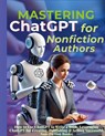 Mastering ChatGPT for Nonfiction Authors - Mauricio Vasquez ; Mindscape Artwork Publishing - 9781998402694
